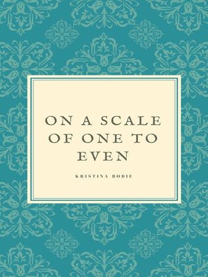 cover image of On a Scale of One to Even